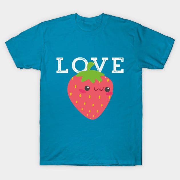 Strawberry Cute Kawaii Love Adorable Valentine T-Shirt by HuntTreasures